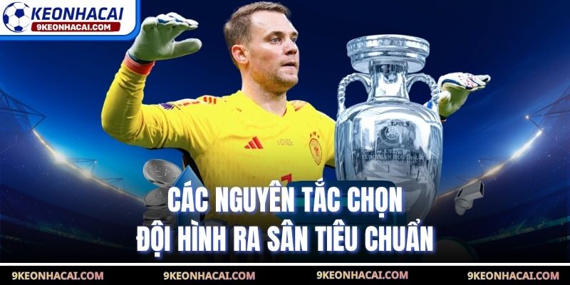 Các nguyên tắc chọn đội hình ra sân tiêu chuẩn