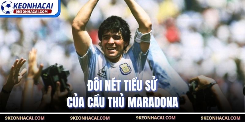 Đôi nét tiểu sử của cầu thủ Maradona