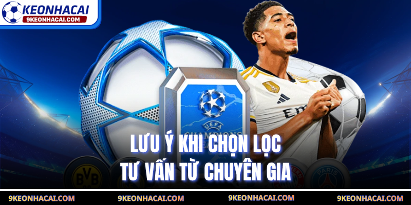 Lưu ý khi chọn lọc tư vấn từ chuyên gia