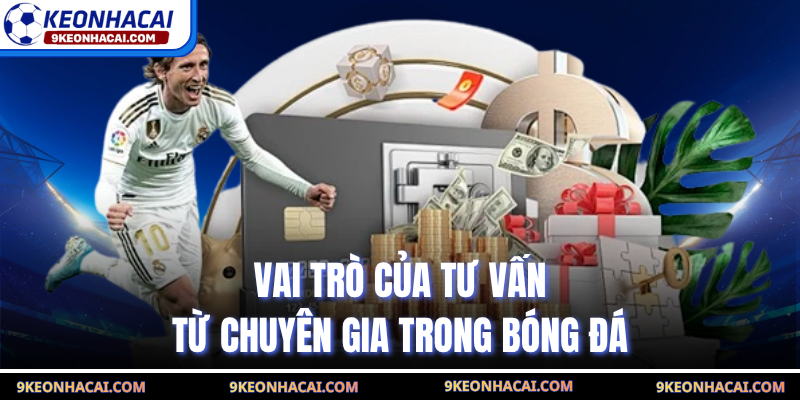 Vai trò của tư vấn từ chuyên gia trong bóng đá