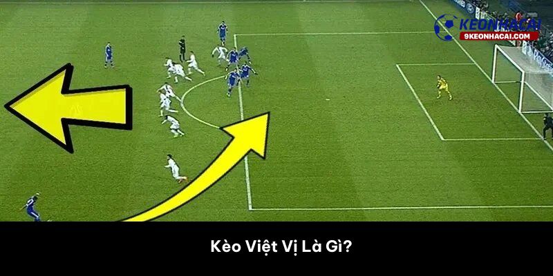 Kèo Việt Vị Là Gì? 