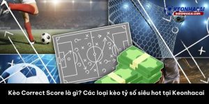 kèo correct score là gì