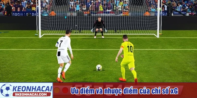Ưu điểm và nhược điểm của chỉ số xG