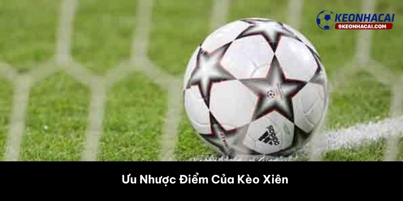 Ưu Nhược Điểm Của Kèo Đơn 