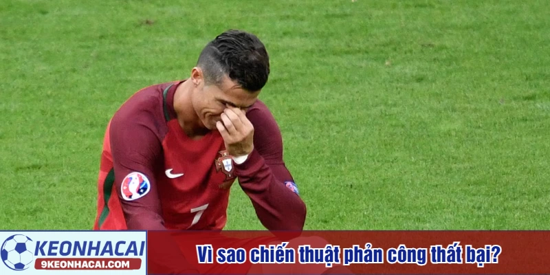 Vì sao chiến thuật phản công thất bại?