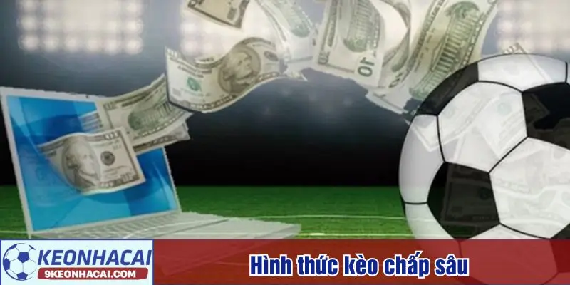 Kèo chấp sâu trong bóng đá