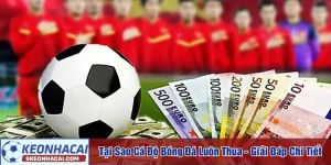 tại sao cá độ bóng đá luôn thua