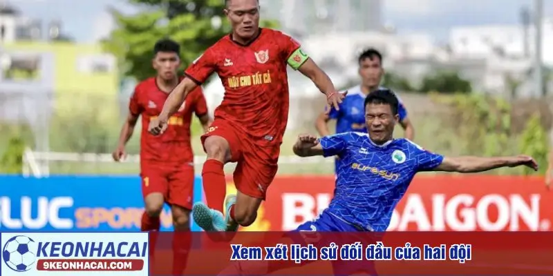 Xem xét lịch sử đối đầu của hai đội