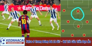 false 9 trong bóng đá là gì