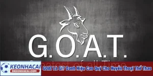GOAT là gì