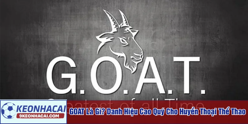 GOAT là gì