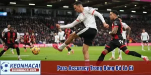 pass accuracy trong bóng đá là gì