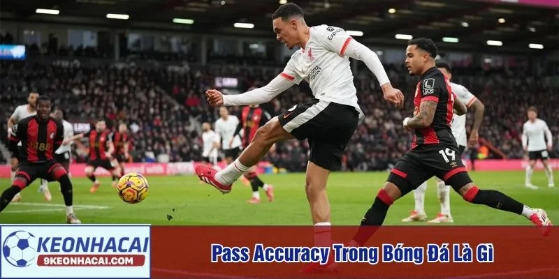 pass accuracy trong bóng đá là gì