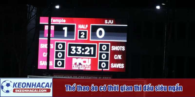 Thể thao ảo có thời gian thi đấu siêu ngắn
