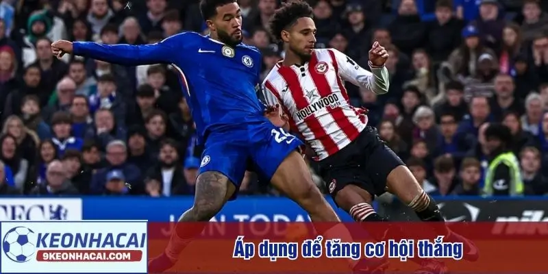 Áp dụng để tăng cơ hội thắng
