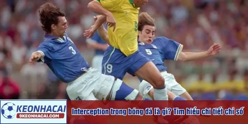 Interception trong bóng đá là gì
