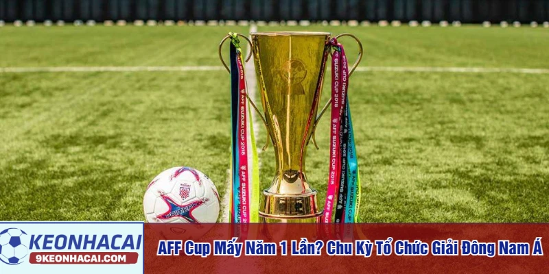 AFF cup mấy năm 1 lần
