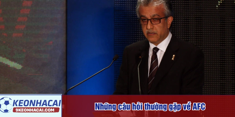Những câu hỏi thường gặp về AFC