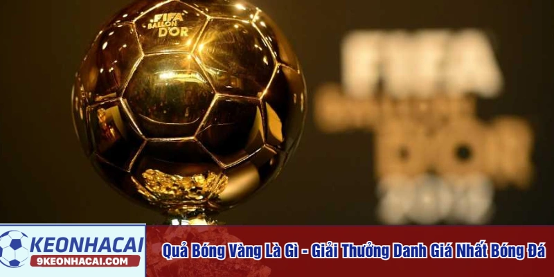 Quả bóng vàng là gì